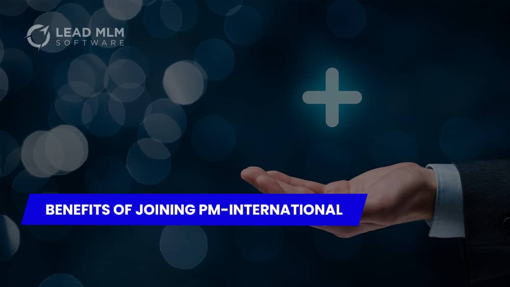 benefits-of-joining-pm-international-mlm-company