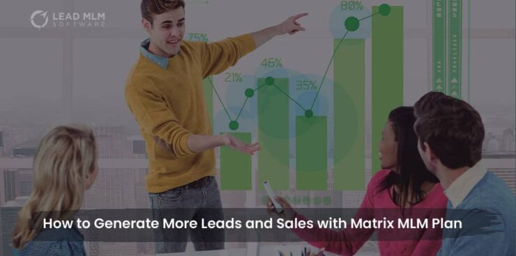 generate-leads-and-sales-with-matrix-mlm-plan